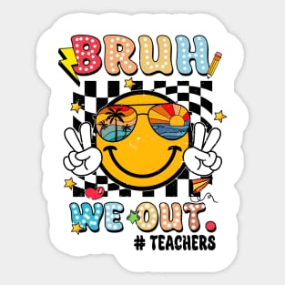 Bruh We Out Teachers, Happy Last Day Of School, Out Of School, Teacher Appreciation Sticker